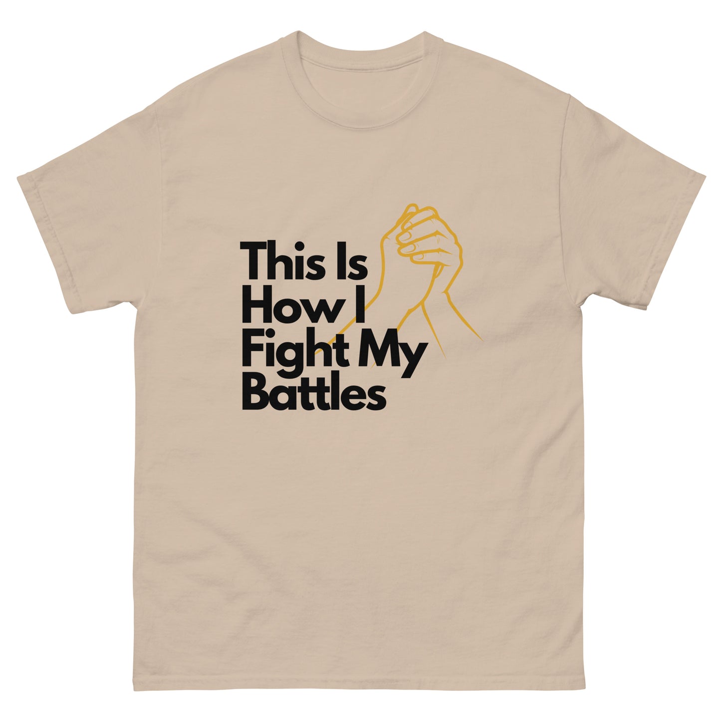 This Is How I Fight My Battles Unisex Classic Tee