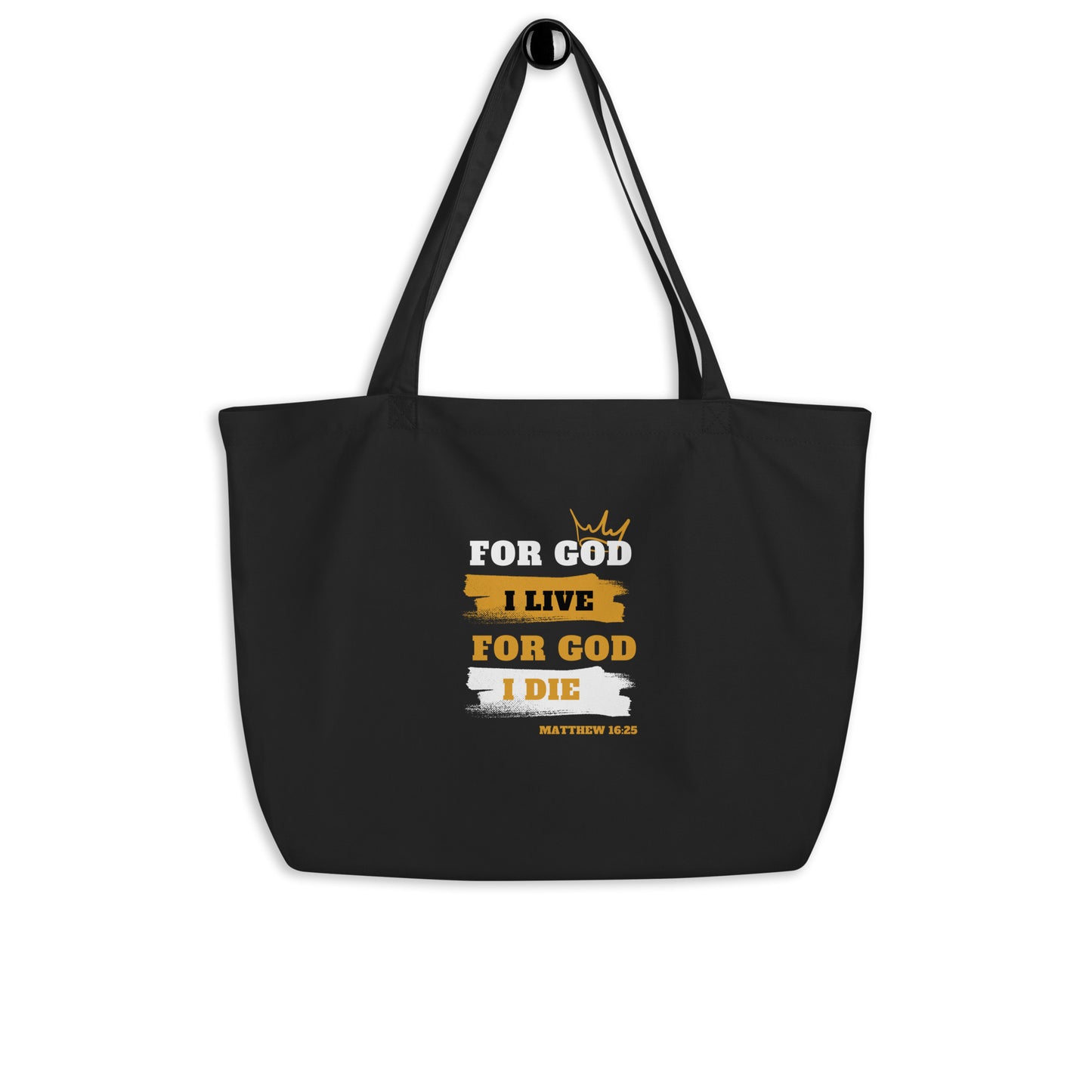 Large Organic Tote Bag For God I Live For God I Die