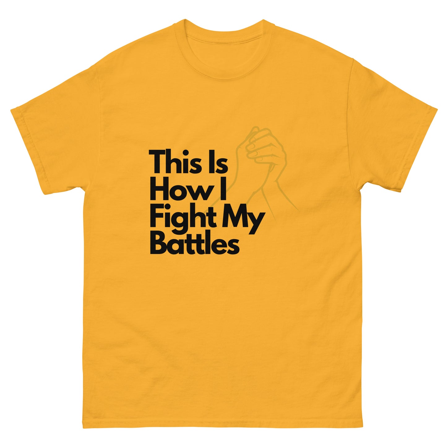 This Is How I Fight My Battles Unisex Classic Tee