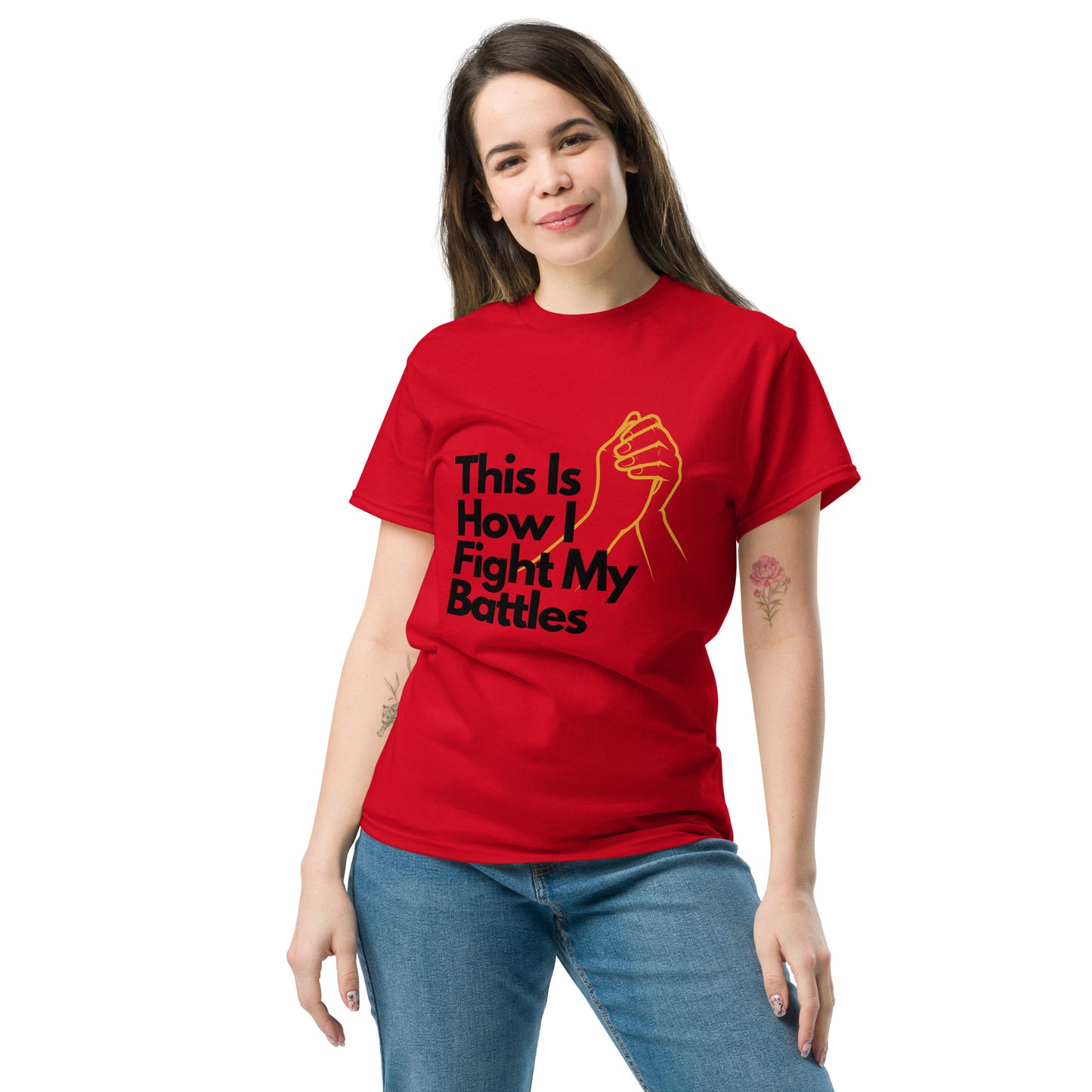 This Is How I Fight My Battles Unisex Classic Tee