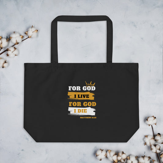 Large Organic Tote Bag For God I Live For God I Die