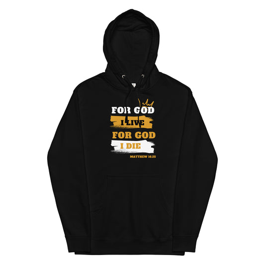Unisex midweight hoodie For God I Live For God I Die