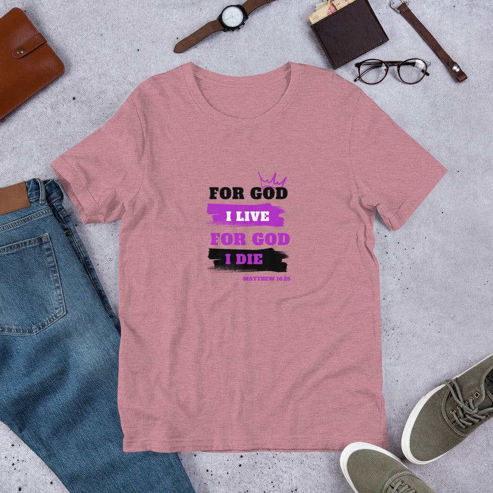 Unisex t-shirt (Purple) For God I Live For God I Die