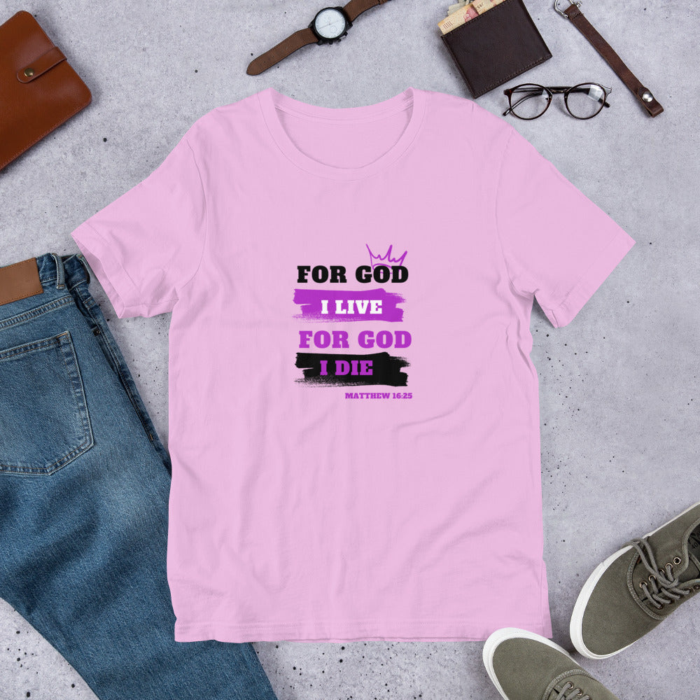 Unisex t-shirt (Purple) For God I Live For God I Die