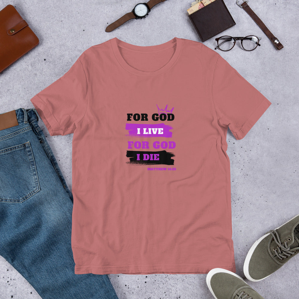 Unisex t-shirt (Purple) For God I Live For God I Die