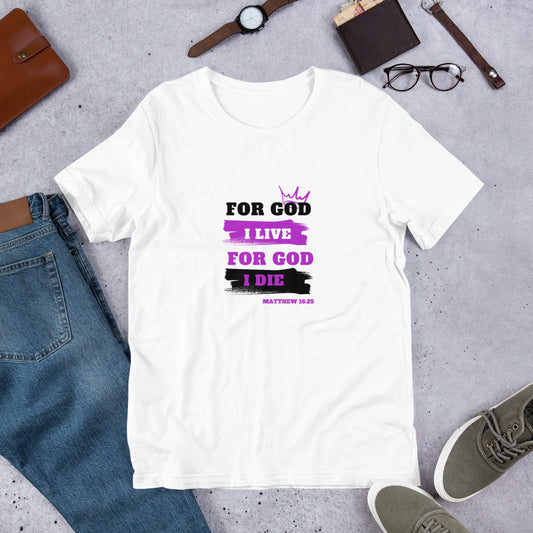 Unisex t-shirt (Purple) For God I Live For God I Die